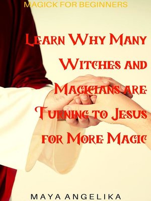 cover image of Learn Why Many Witches and Magicians are Turning to Jesus for More Magic